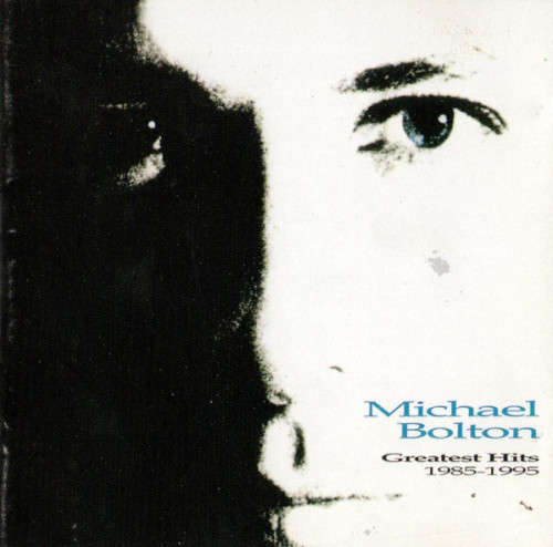 Michael Bolton - Greatest Hits (1985 - 1995) CD