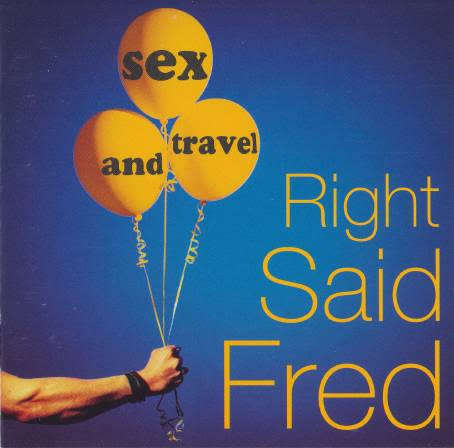 Right Said Fred - Sex and Travel CD