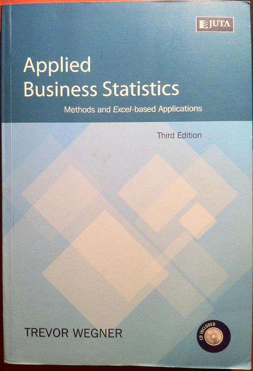 Applied Business Statistics: Methods and Excel-based Applications (3rd Edition)