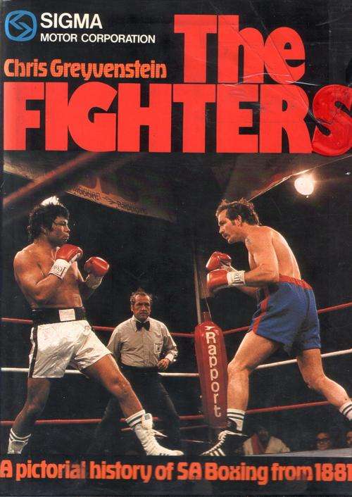 THE FIGHTERS- Complete history of 100years Pro Boxing in SA 1881 to 1981