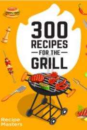 Tex-Mex BBQ,3oo Chicken,300 grill recipes