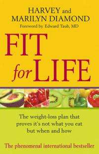 Fit for Life - Harvey and Marilyn Diamond - It's not what you eat but when you eat it!