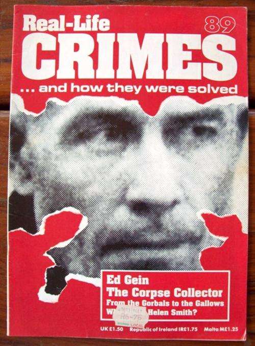 Real-Life Crimes...and how they were solved No 89 - Ed Gein the Corpse Collector!