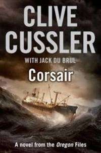 Corsair - Clive Cussler - A novel from the Oregon Files....