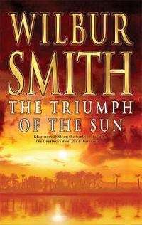 The Triumph of the Sun - Wilbur Smith - Reduced!