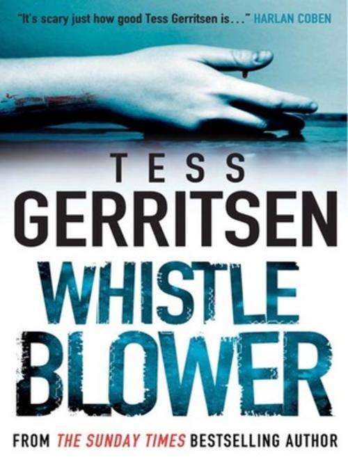 Whistle Blower - Tess Gerritsen.