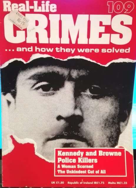 Real-Life Crimes...and how they were solved No 109 - Kennedy and Browne.