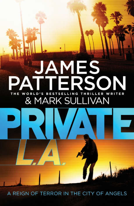 Private L.A. - James Patterson. Soft Cover.