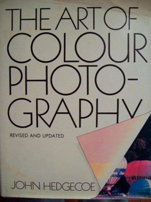 The Art of Colour Photography - John Hedgecoe - Reduced!!