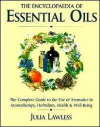 The Encyclopaedia of Essential Oils - Julia Lawless