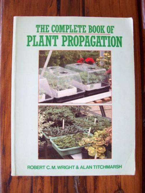The Complete Book of Plant Propagation - Wright and Titchmarsh