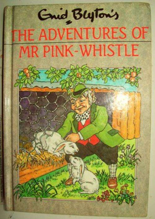The Adventures of Mr Pink-Whistle by Enid Blyton