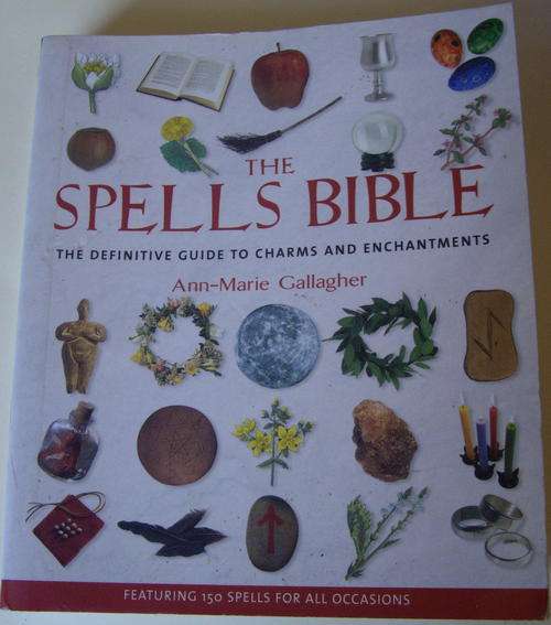 THE SPELLS BIBLE - 150 spells for all occasions!