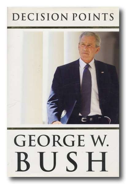 Decision Points - George W Bush (2010) (signature Piet Skiet Rudolph)
