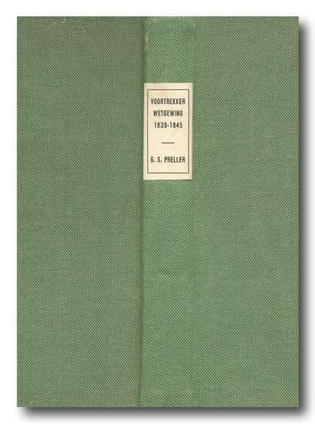 Voortrekker Wetgewing Notule vd Natalse Volksraad 1839-1845 deur Gustav S Preller (1e Druk 1924)