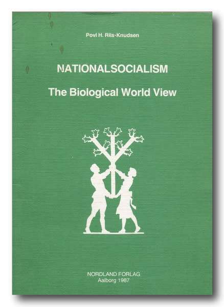 Nationalsocialism - The Biological World View by Povl H Riis-Knudsen (1987)
