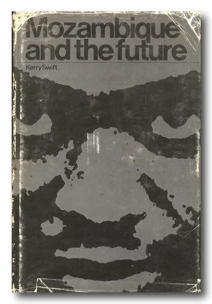 Mozambique and the future by Kerry Swift (1st 1974)