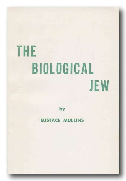 The Biological Jew Paperback by Eustace Clarence Mullins (1968)