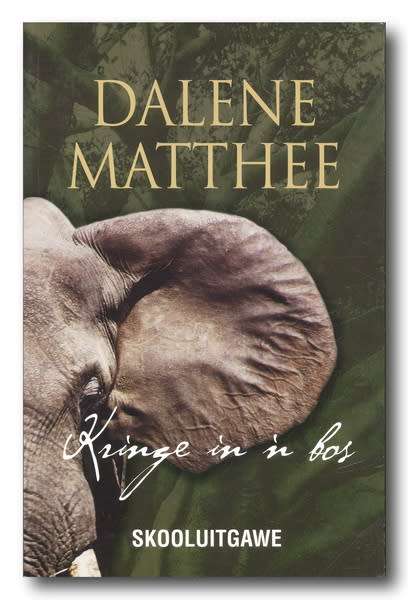 Kringe in `n Bos deur Daleen Matthee (Skooluitgawe - 3e druk 2010)