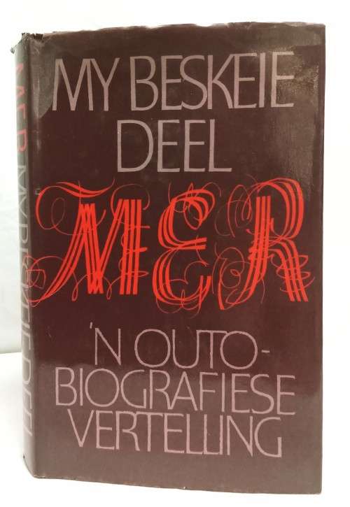 My Beskeie Deel: N Outobiografiese Vertelling / M.E.R.
