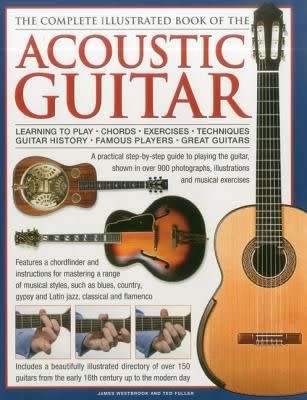 Complete Illustrated Book of the Acoustic Guitar (Hardcover)
