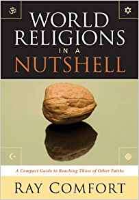 World Religions In A Nutshell: A Complete Guide To Reaching Those Of Other Faiths (Hardcover)
