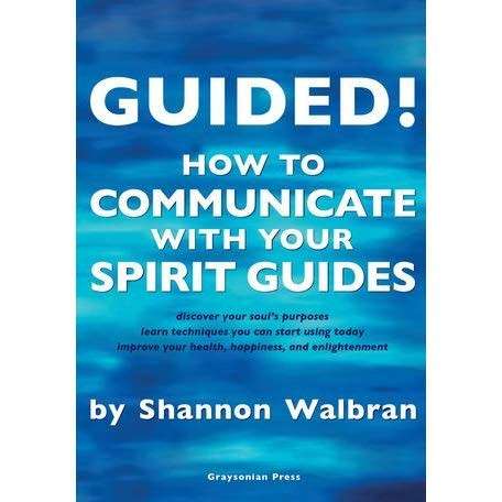 GUIDED! How to Communicate With Your Spirit Guides (Paperback)