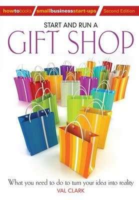Start and Run a Gift Shop - What You Need to Do to Turn Your Idea into Reality (Paperback, 2nd Revis