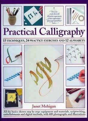 Practical Calligraphy : 16 Techniques, 25 Practice Exercises and 12 Alphabets
