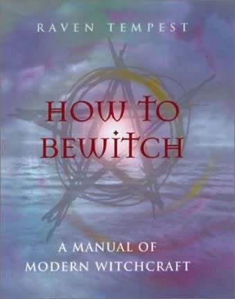 How to Bewitch : A Modern Manual of Witchcraft (Paperback)