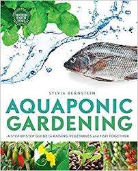 Aquaponic Gardening - A Step-by-Step Guide to Raising Vegetables & Fish Together (Paperback, New)