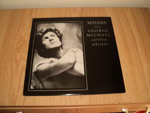 Wham feat George Michael - Careless Whisper (12'' vinyl single)