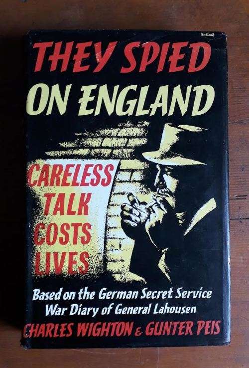 They Spied on England - C Wighton and G Peis, German Secret Service-  Lahousen Diaries 1st Ed 1958