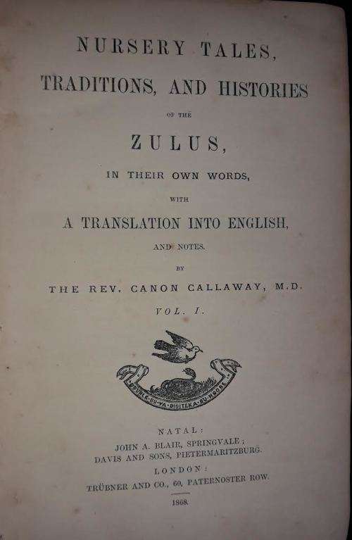 ZULU Africana. Nursery Tales, Traditions and Histories of the Zulus by the Rev. C Callaway, 1868.