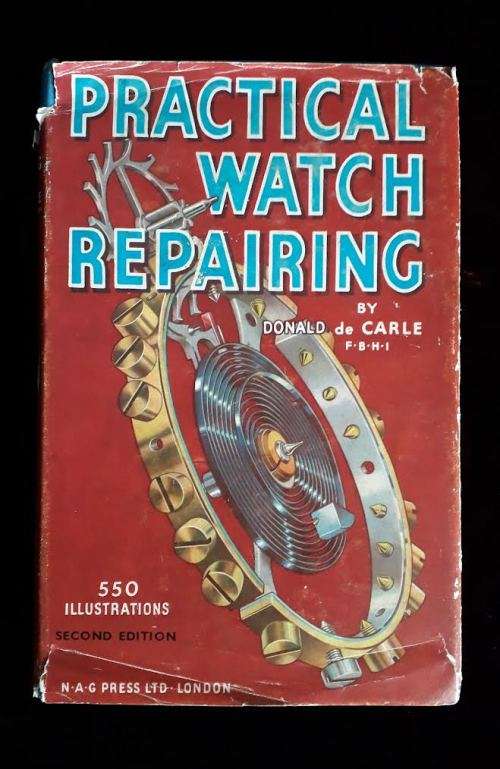 Practical Watch Repairing - Donald de Carle. 1964.