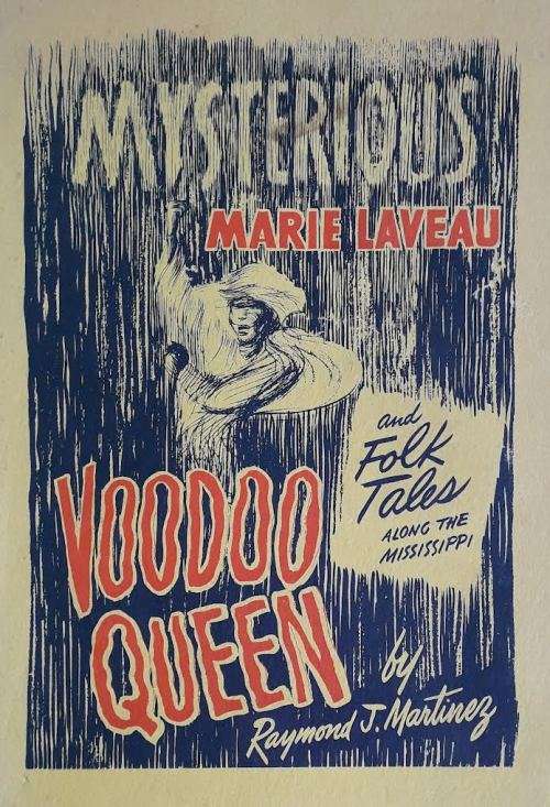 Marie Laveau, Voodoo Queen & Folk Tales along the Mississippi - R Martinez, 1956.
