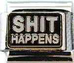 Italian Charms 9mm- Fits Nomination - Enamel - SH*T HAPPENS