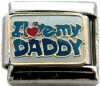 Italian Charms - Fits All 9mm Modular Bracelets - Enamel -  I LOVE MY DADDY (Z)