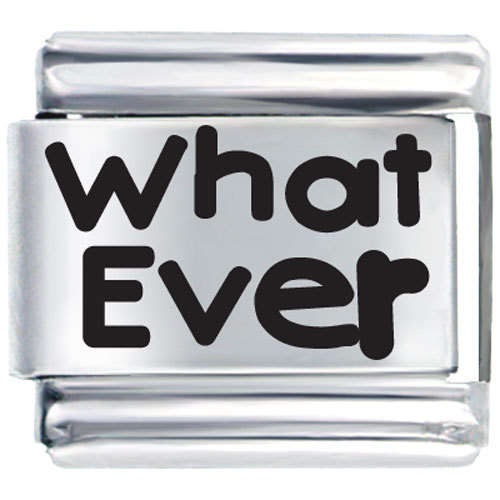 Italian Charms & Bracelets - Laser - WHAT EVER