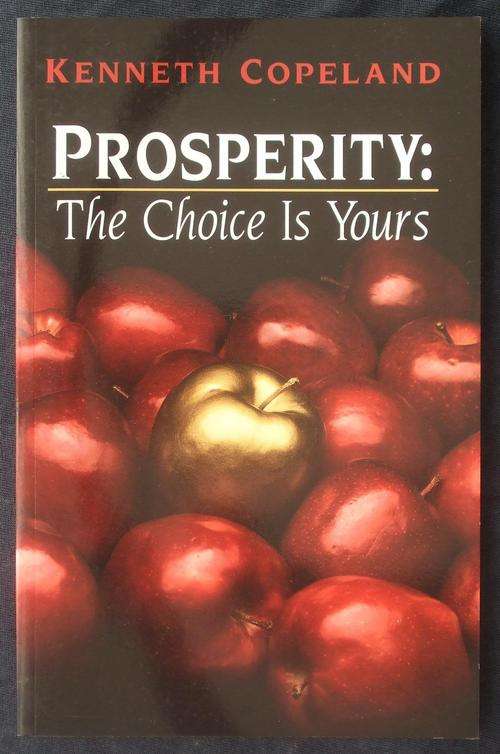 Prosperity: The choice is yours - Kenneth Copeland
