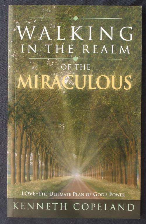 Walking in the realm of the Miraculous - Kenneth Copeland