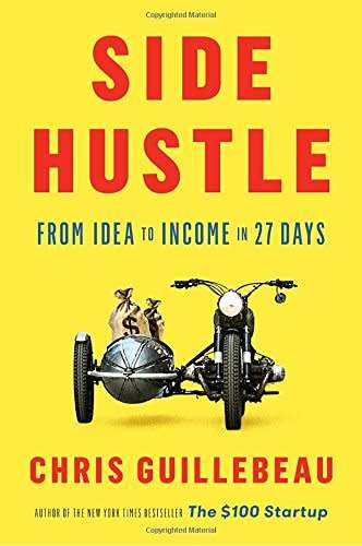 Chris Guillebeau - Side Hustle: From Idea to Income in 27 Days [PDF] [FREE DELIVERY]