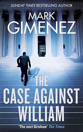 Mark Gimenez: The Case Against William [PDF/EPUB] [FREE DELIVERY]