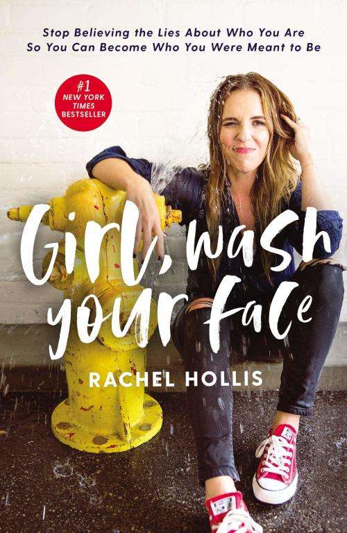 Rachel Hollis: Girl, Wash Your Face: Stop Believing the Lies About Who You Are...[PDF FREE DELIVERY]