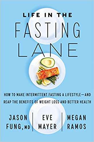 Dr Jason Fung, Eve Mayer & Megan Ramos - Life in the Fasting Lane [eBook PDF]