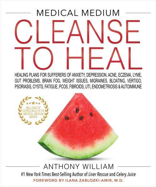 Anthony Williams: MEDICAL MEDIUM - Cleanse to Heal / Celery Juice / Life-Changing Foods ++ [eBooks]