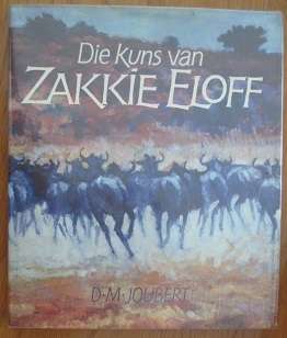 Die Kuns van Zakkie Eloff - D M Joubert