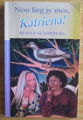 Nou Lieg jy mos Katriena - Riana Scheepers