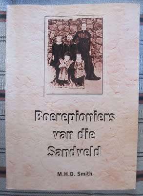 Boerepioniers van die Sandveld -  M H D Smith