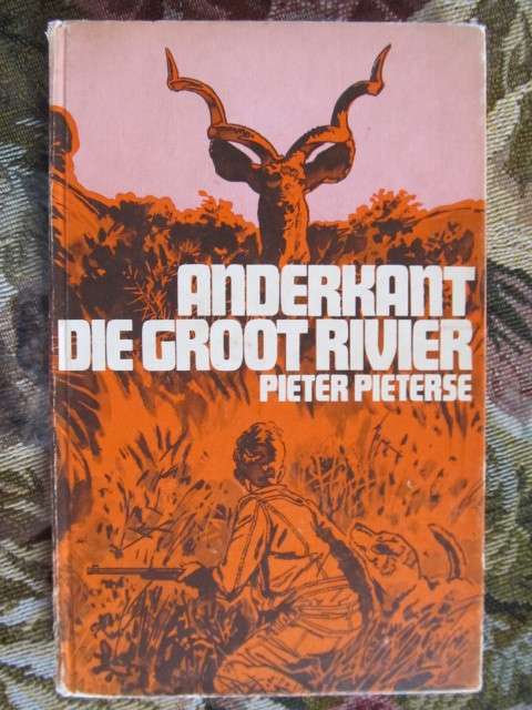 Pieter Pieterse - Anderkant die groot rivier